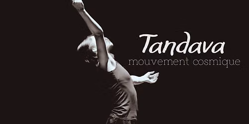 TANDAVA mouvement cosmique
