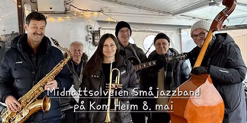 Midnattsolveien Sm\u00e5jazzband p\u00e5 Kom Heim