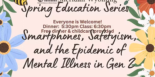 Smartphones, Safetyism, and the Epidemic of Mental Illness in Gen Z- Spring Education Series