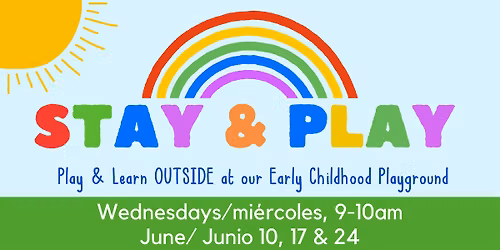 June Outdoor Stay & Play (Wed)\/Junio Qu\u00e9\ufeffdate y Juega-Jard\u00edn de juegos (Mi)
