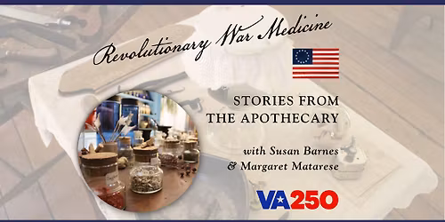Revolutionary War Medicine: Stories from the Apothecary