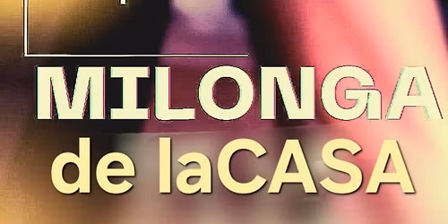Milonga de laCASA - Veranstaltung von Julio Martin Gordillo