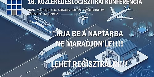 16. K\u00f6zleked\u00e9slogisztikai Konferencia