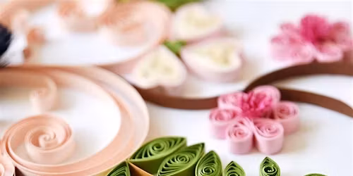Sip, Snip & Blooms- Introduction To Paper Quilling