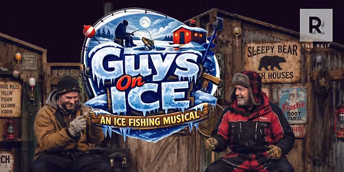 Guys on Ice - The Ice Fishing Musical at Grand Opera House Oshkosh