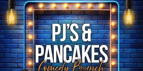 PJ\u2019s & Pancakes Comedy Brunch