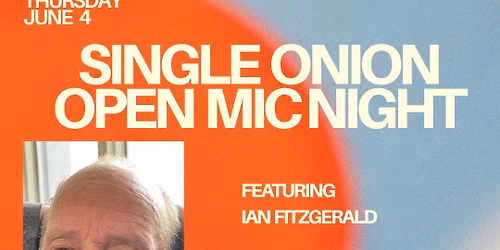 SINGLE ONION presents OPEN MIC NIGHT!