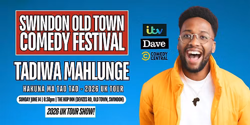 Tadiwa Mahlunge: Hakuna Ma Tad Tad - Swindon Old Town Comedy Festival