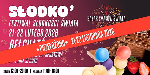 SŁODKO - Festiwal Słodkości Świata #Bełchatów Hala Centrum Sportu