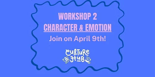Workshop 2 - Character & Emotion @CultureHub Rotterdam
