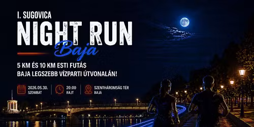 I. Mogyi Sugovica Night Run Baja