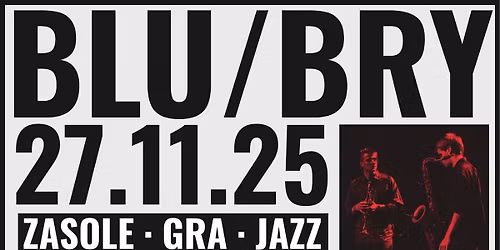 Koncert jazzowy Blu\/Bry  ZASOLE GRA JAZZ