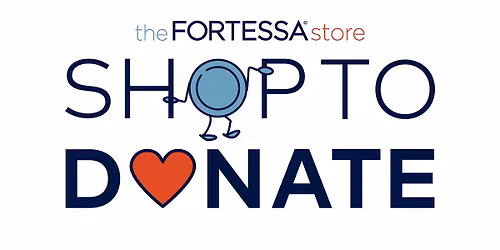 Shop to Donate at The Fortessa Store