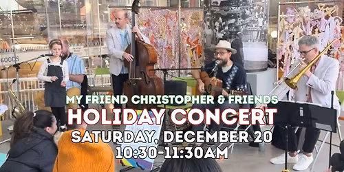 Holiday Concert with My Friend Christopher at HFM