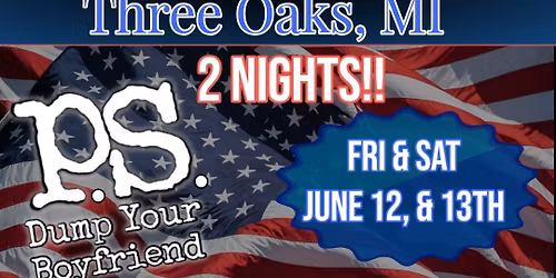 PS Returns to Three Oaks MI Flag Day Fest!! Fri & Sat June 12 &13th!!