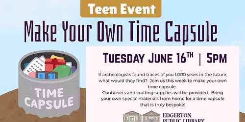 Make Your Own Time Capsule (Teen Event)
