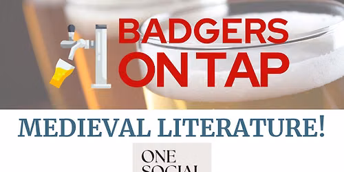 Badgers on Tap: Medieval Literature at One Social Food Hall in Madison, WI