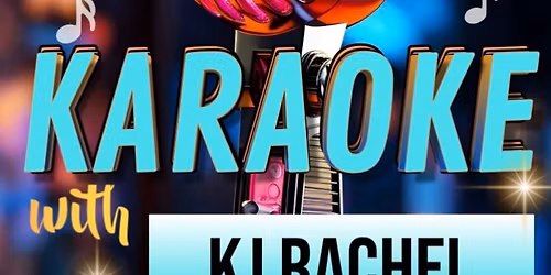 KJ RACHELS KARAOKE PARTY!