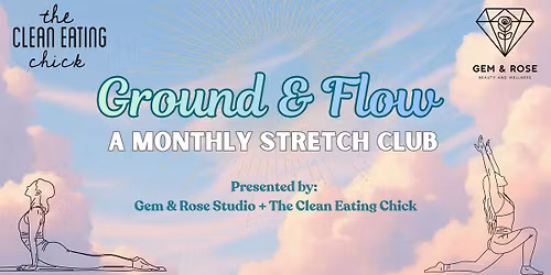 Ground + Flow: A Monthly Stretch Club