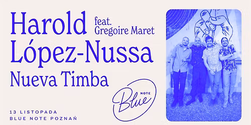 Harold L\u00f3pez-Nussa feat. Gr\u00e9goire Maret | Nueva Timba | Blue Note Pozna\u0144