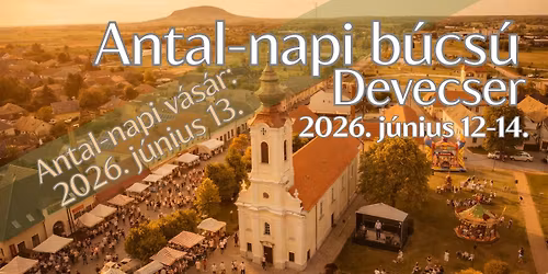Devecseri Antal-napi b\u00facs\u00fa (06. 12\u201314-ig) \u00e9s v\u00e1s\u00e1r (06. 13-\u00e1n)