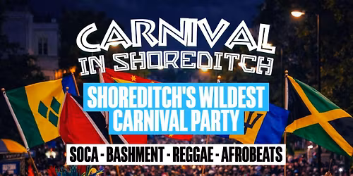 CARNIVAL in SHOREDITCH - FREE BEFORE 12AM 