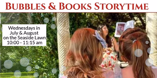 Bubbles & Books Storytime on the Seaside Lawn