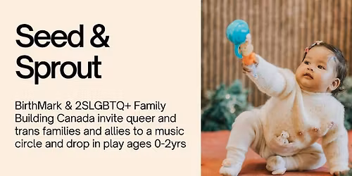 Seed & Sprout: 2SLGBTQ+ Drop-In and Music Group