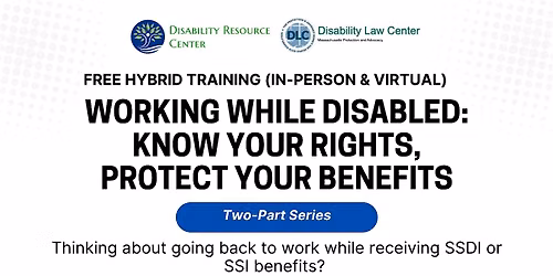 Session II - Working While Disabled Know Your Rights, Protect Your Benefits
