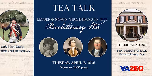 Tea Talk: Lesser-Known Virginians in the Revolutionary War