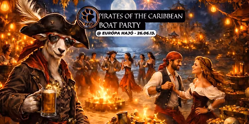PAW | \u2693Pirates of the Caribbean\u2693 BOAT PARTY\ud83d\udef3\ufe0f @ Eur\u00f3pa haj\u00f3 (26.06.13.)