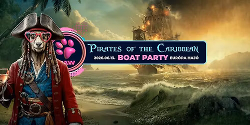 PAW | \u2693Pirates of the Caribbean\u2693 BOAT PARTY\ud83d\udef3\ufe0f @ Eur\u00f3pa haj\u00f3 (26.06.13.)