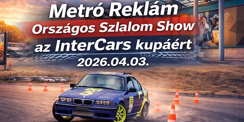 Metr\u00f3 Rekl\u00e1m Orsz\u00e1gos Szlalom Show az InterCars kup\u00e1\u00e9rt
