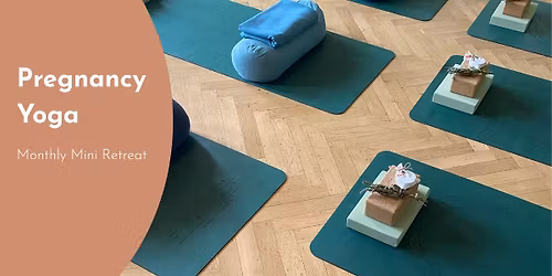 Pregnancy Yoga - Monthly Mini Retreat