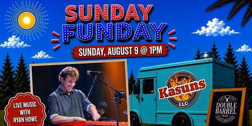SUNDAY FUNDAY: Ryan Howe + Kasuns