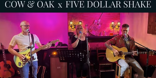 Five Dollar Shake @ the Cow & Oak