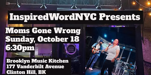 InspiredWordNYC Presents Moms Gone Wrong at Brooklyn Music Kitchen