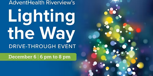 Lighting the Way | AdventHealth Riverview's Holiday Drive-Through Event