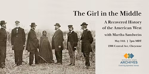 WSA Speaker Series: The Girl in the Middle w\/ Dr. Martha Sandweiss(in-pers)