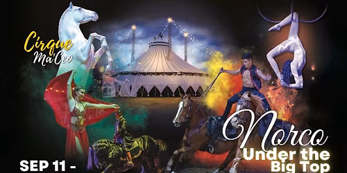 Cirque Ma'Ceo LIVE in Norco \u2022 Sep 11 - Oct 4