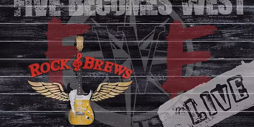 Five Becomes West @ Rock & Brews