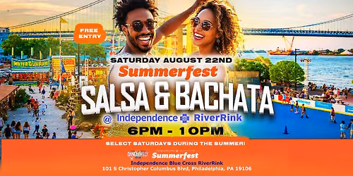 SummerFest Salsa & Bachata Night @The Independence Blue Cross River Rink Lounge!