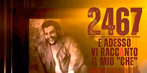 E ADESSO VI RACCANTO IL MIO CHE. Che Guevara in scritti e canzoni
