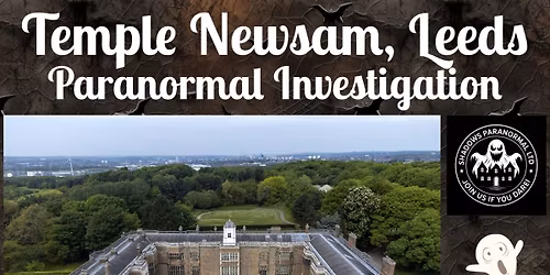 Temple Newsam, Leeds - EXCLUSIVE Paranormal Investigation