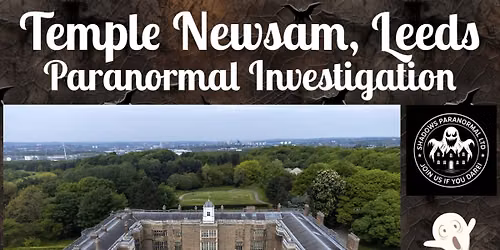 SOLD OUT Temple Newsam, Leeds - EXCLUSIVE Paranormal Investigation