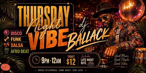 THURSDAY NIGHT VIBES  | Disco \u2022 Funk \u2022 Salsa \u2022 R&B with DJ Ballack