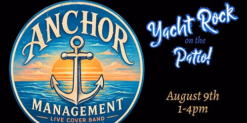 ANCHOR MANAGEMENT at Bourbon Mill - *OUTSIDE ON THE PATIO!*