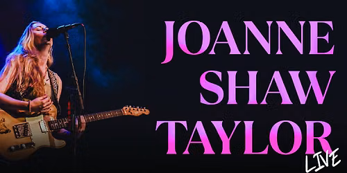 Joanne Shaw Taylor:  Blues-Rock Luminary