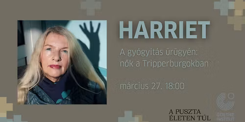 HARRIET - A gy\u00f3gy\u00edt\u00e1s \u00fcr\u00fcgy\u00e9n: n\u0151k a Tripperburgokban