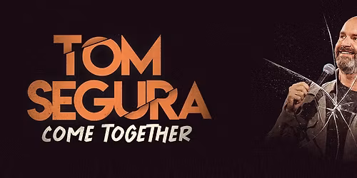 Tom Segura: Come Together